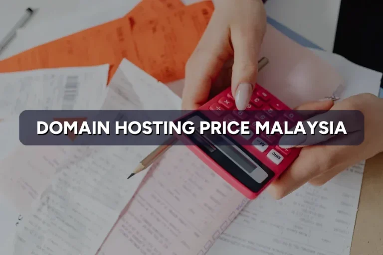 Domain & Hosting Price Malaysia: .com vs .com.my Fees