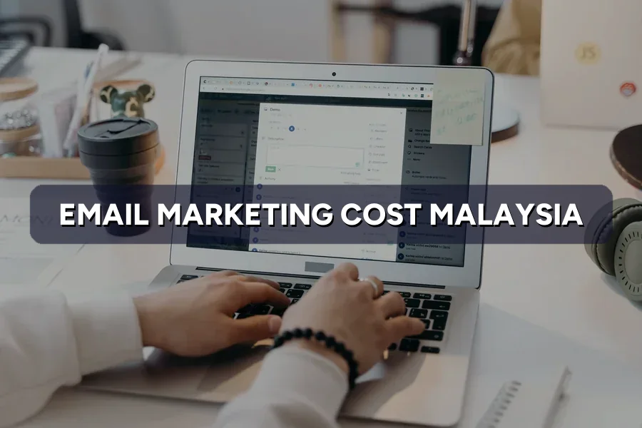 Email Marketing Cost Malaysia 2026: Tools, Setup & Monthly Fees