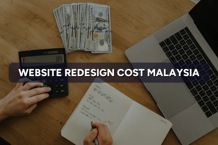 Website Redesign Cost Malaysia: 7 Signs It's Time to Rebuild