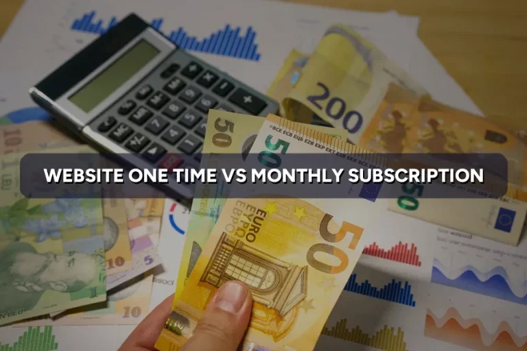 Website One-Time vs Monthly Payment: Which One Cheaper?