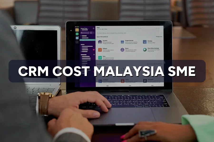 CRM Cost Malaysia 2026 for SMEs: Software & Setup Budget