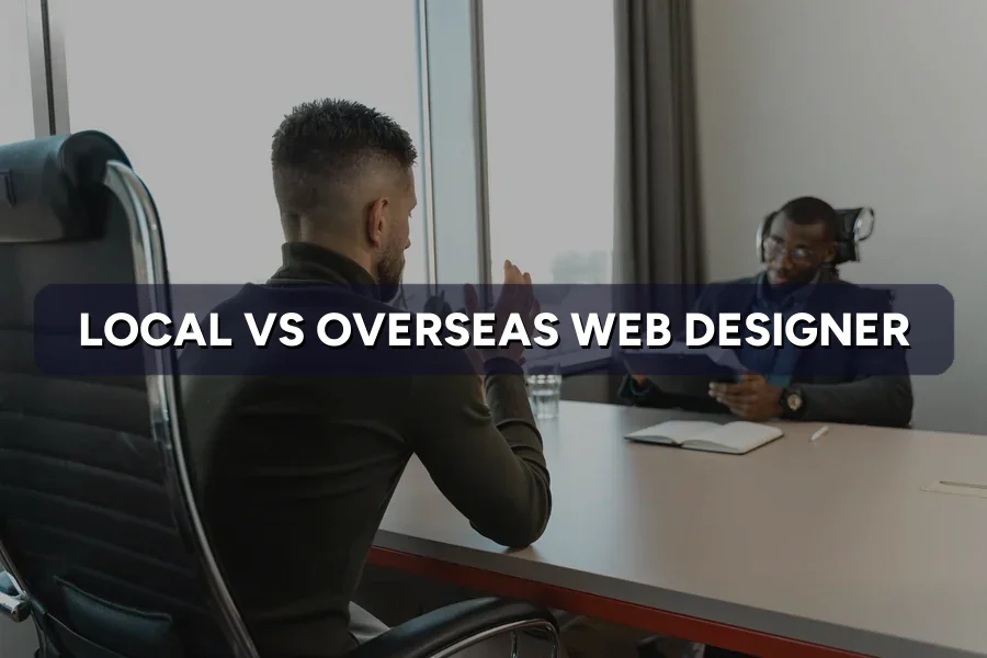 Local vs Overseas Web Designer: Which Better for SMEs?