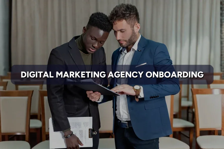 Digital Marketing Agency Onboarding: The First 30 Days