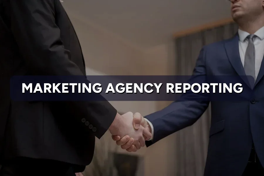 Marketing Agency Reporting: What Good Reports Should Show You