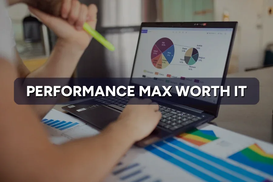 Performance Max Worth It or Not? Honest Review for SMEs