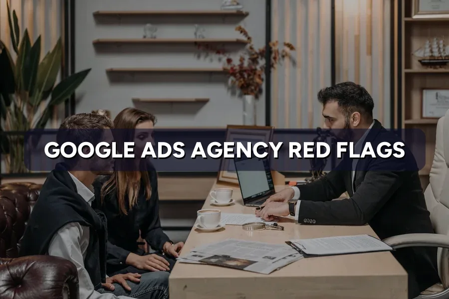 Google Ads Agency Red Flags: Ownership, Markups & Lock-Ins