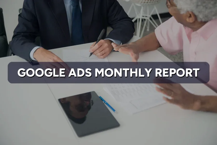 Google Ads Report Explained: What Your Agency Should Show You Every Month