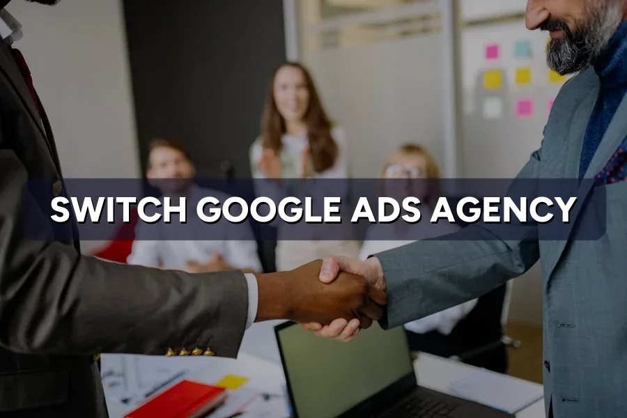 How to Change Google Ads Agency Without Losing Data