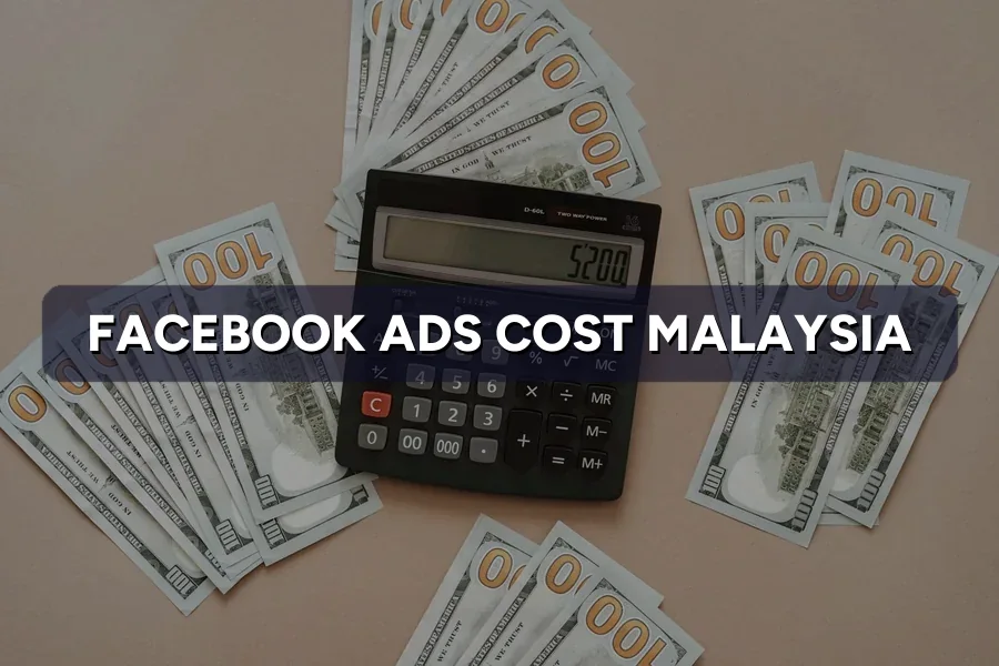 Facebook Ads Cost Malaysia 2026: What You'll Actually Pay