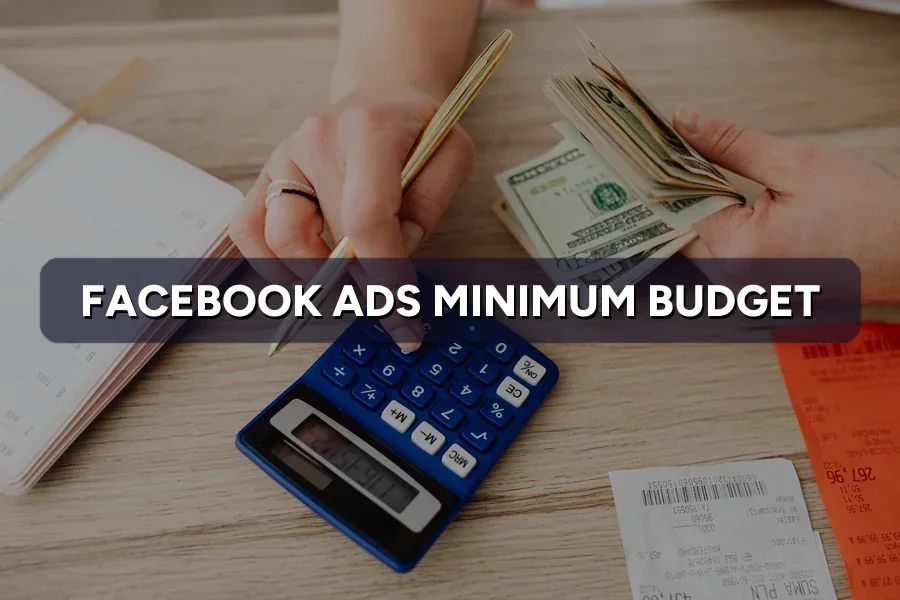 Facebook Ads Minimum Budget: The Smallest That Still Works