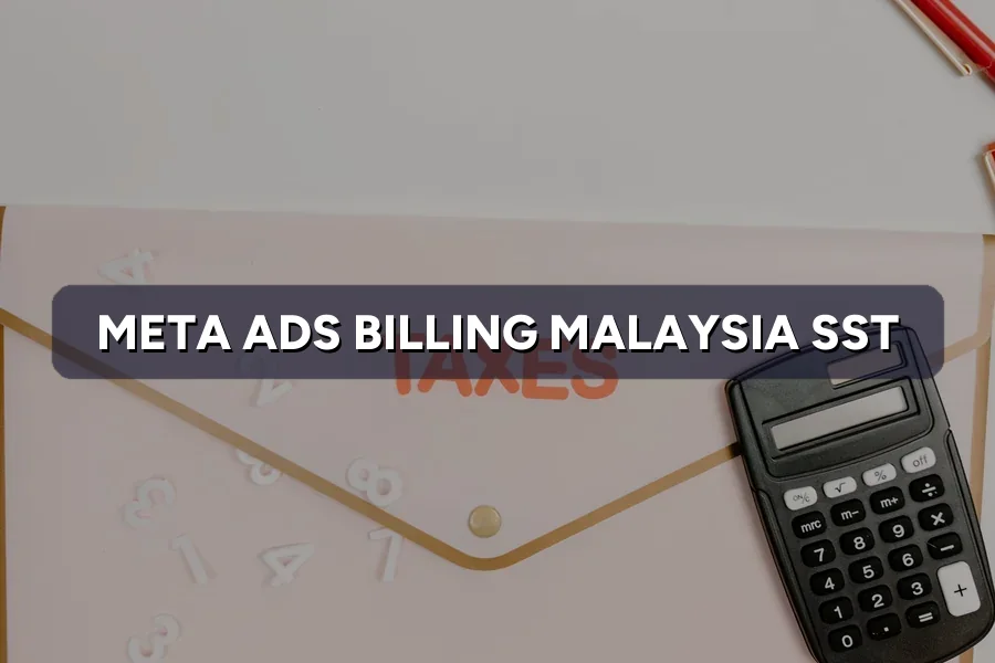 Facebook Ads Billing Malaysia: Payment, SST & Receipts