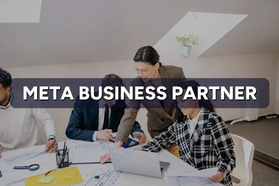 Meta Business Partner: What It Means When You Hire