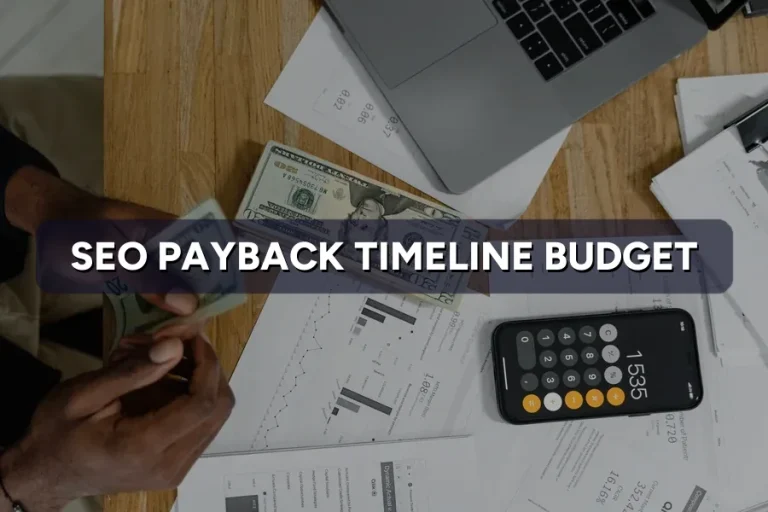 How Long Before SEO Pays Back? Honest Timeline & Budget