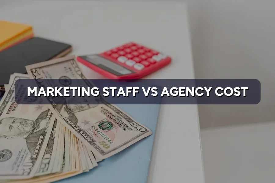Hire Marketing Staff or Pay an Agency? True Cost Compared