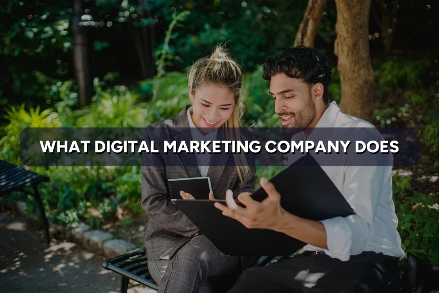 What Does a Digital Marketing Company Do? Simply Explained