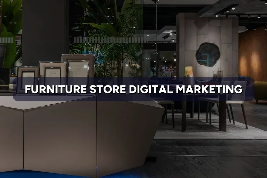 Best Digital Marketing Guide for Furniture Store in Malaysia (2026)