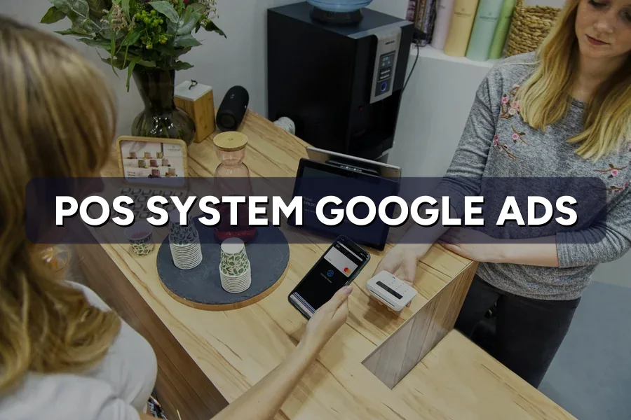 Best Google Ads Guide for POS System in Malaysia 2026