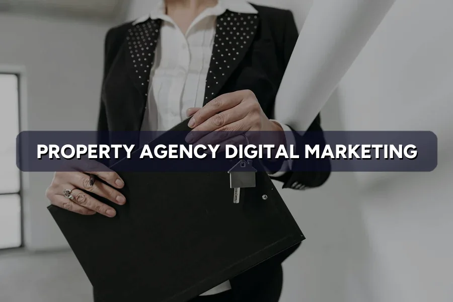 Best Digital Marketing Guide for Property Agency in Malaysia (2026)
