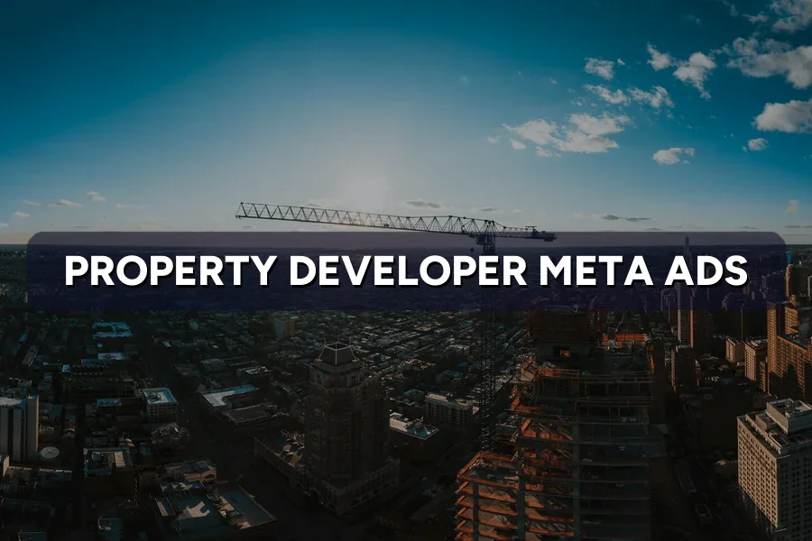 Best Meta Ads Guide for Property Developer in Malaysia (2026)
