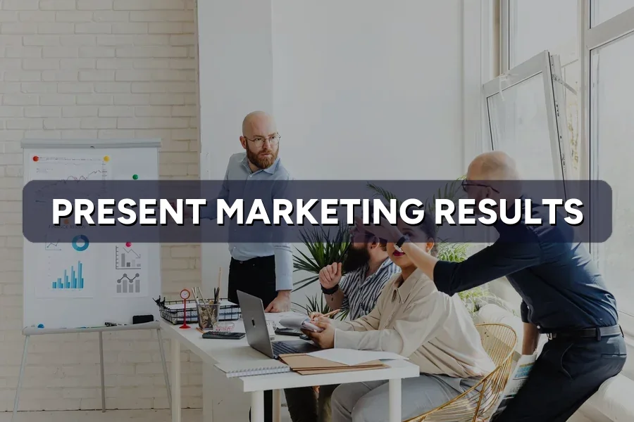 How to Present Marketing Results to Management Clearly