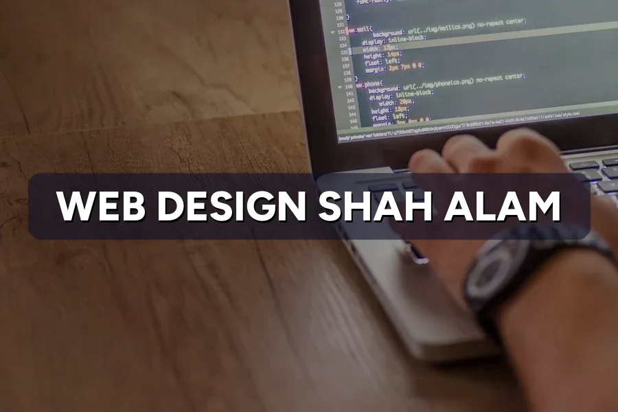 Web Design Shah Alam: Build a Website That Converts