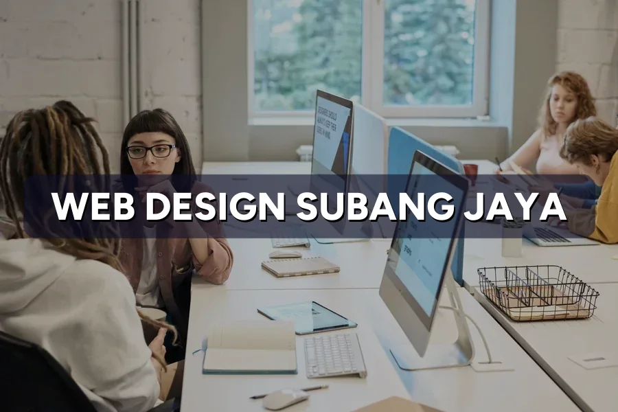 Web Design Subang Jaya: Costs, Process & Agencies 2026