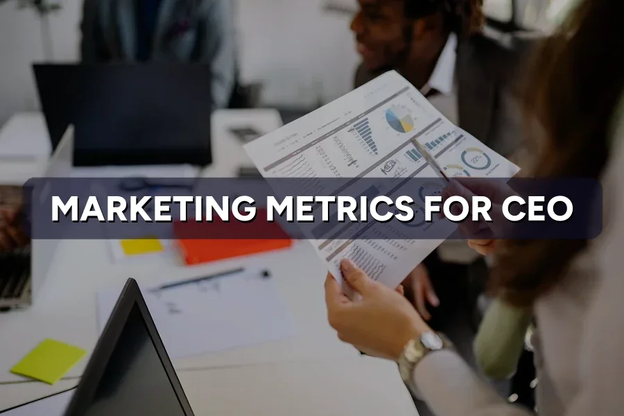 Marketing Metrics That Prove Your Value to the CEO
