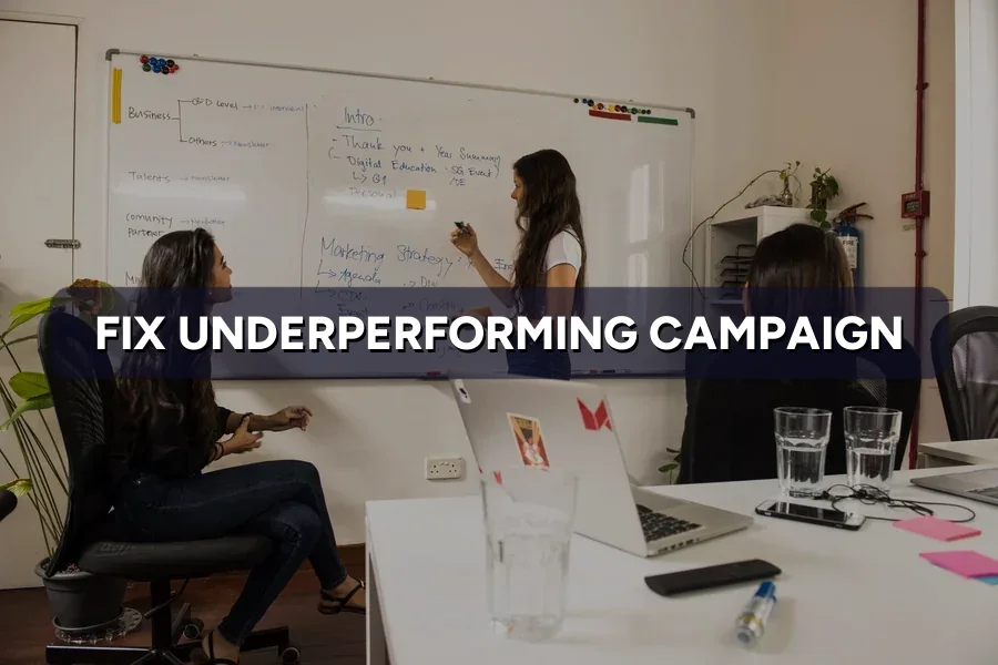 How to Fix an Underperforming Marketing Campaign