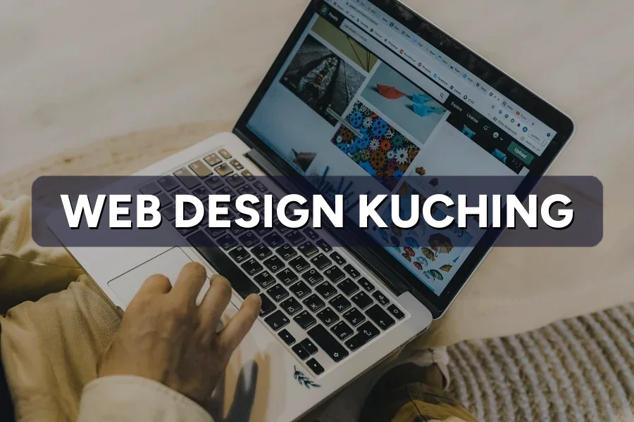 Web Design Kuching: Pricing & Top Sarawak Agencies