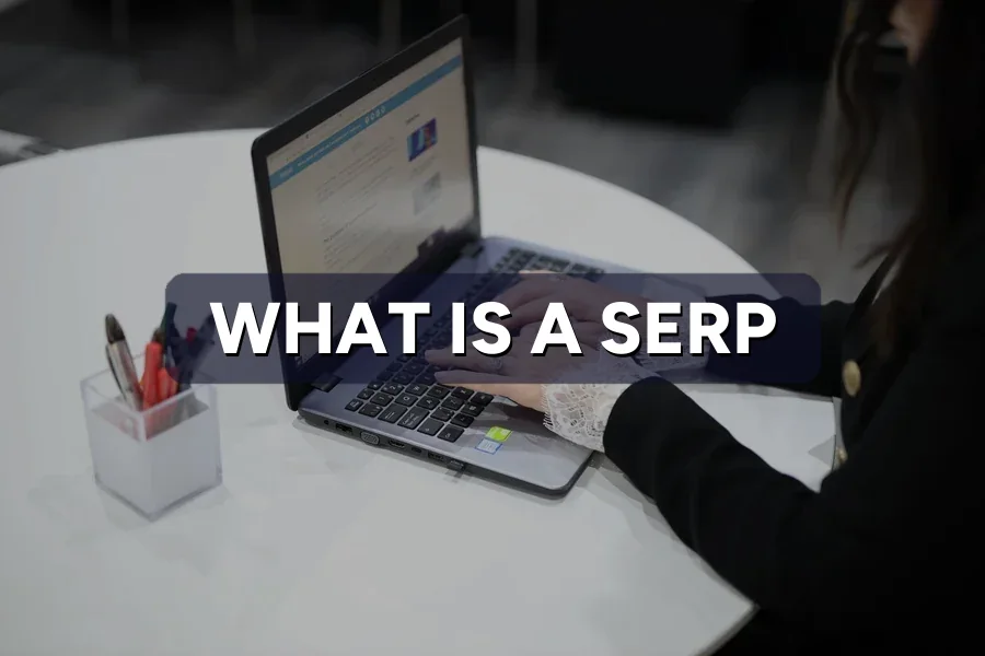 What Is a SERP? The Google Search Results Page Explained