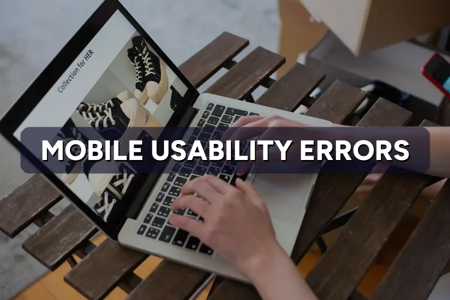 Mobile Usability Errors on Google? How to Fix Each One