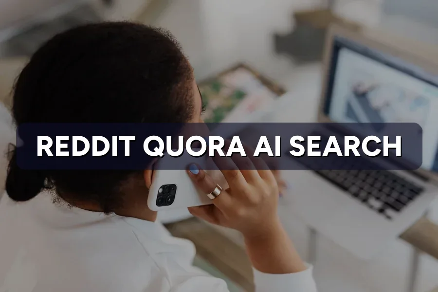 Reddit, Quora & AI Search: Why Forums Now Get Cited