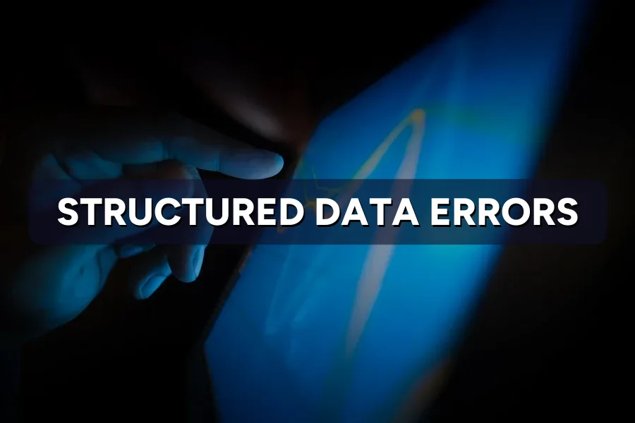 Structured Data Errors? How to Fix Rich Result Warnings