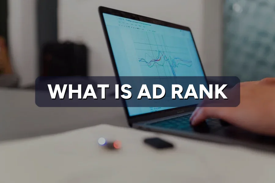 What Is Ad Rank? How Google Decides Your Ad Position