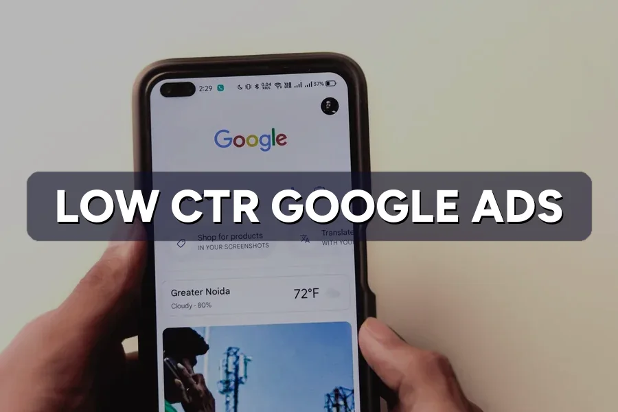 Low CTR on Google Ads? How to Get More People Clicking