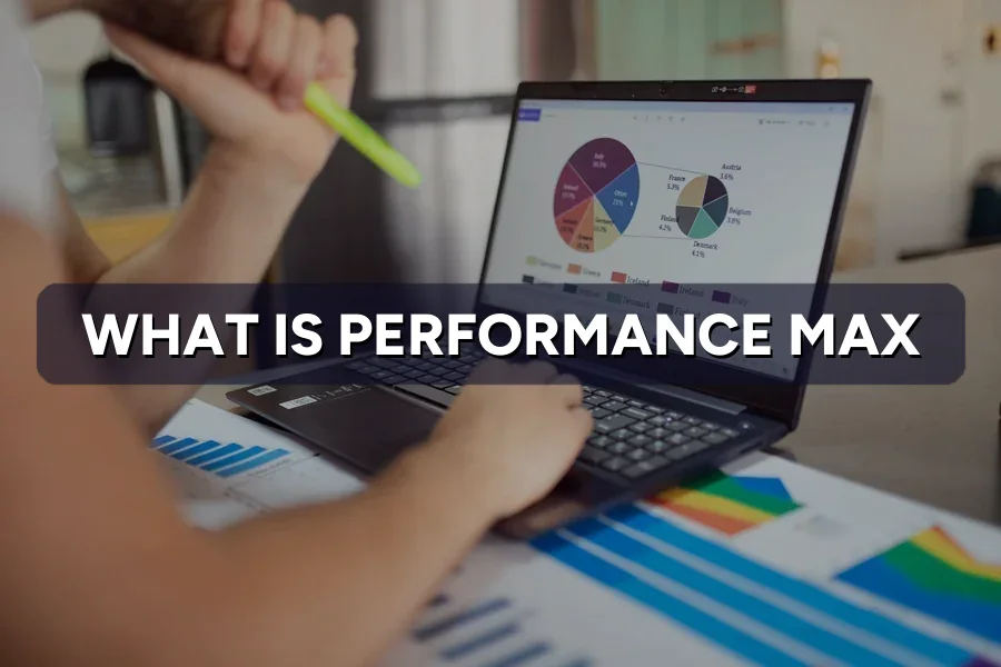 What Is Performance Max? Google's All-in-One Campaign