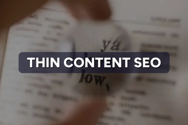 Thin Content Hurting Your SEO? How to Fix Weak Pages