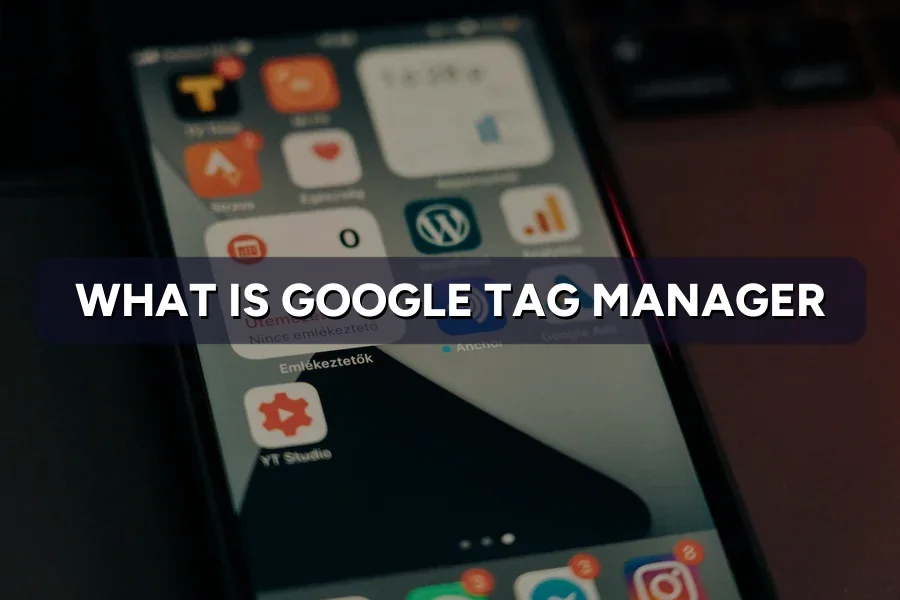 What Is Google Tag Manager? A Beginner's Setup Guide