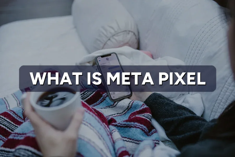 What Is the Meta Pixel? Ad Tracking Explained Simply