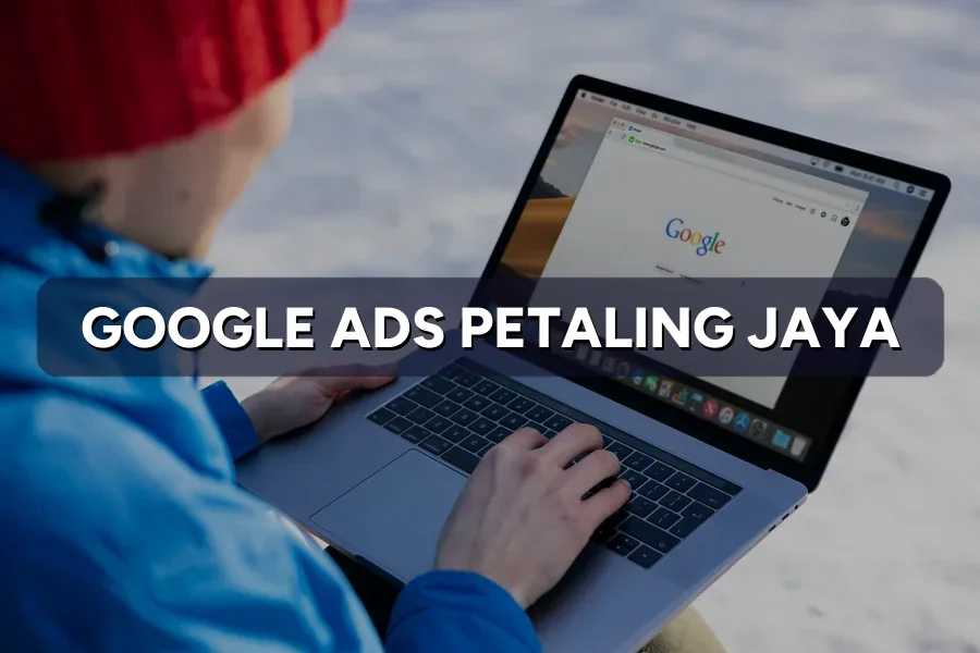 Google Ads Petaling Jaya: Win More Local Leads in 2026