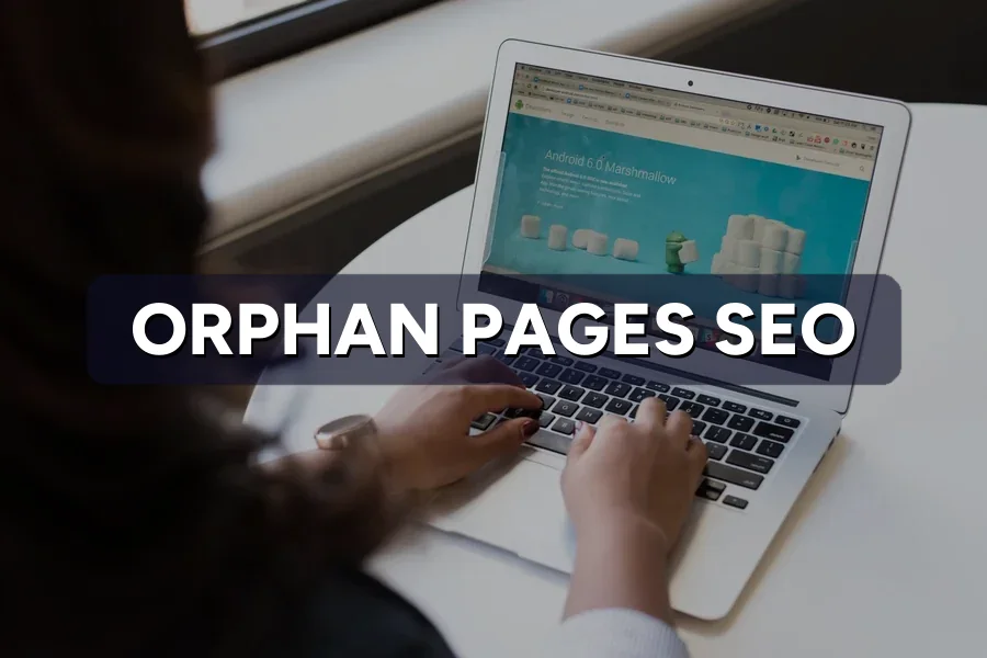 Orphan Pages on Your Site? Why They Hurt SEO and Fixes