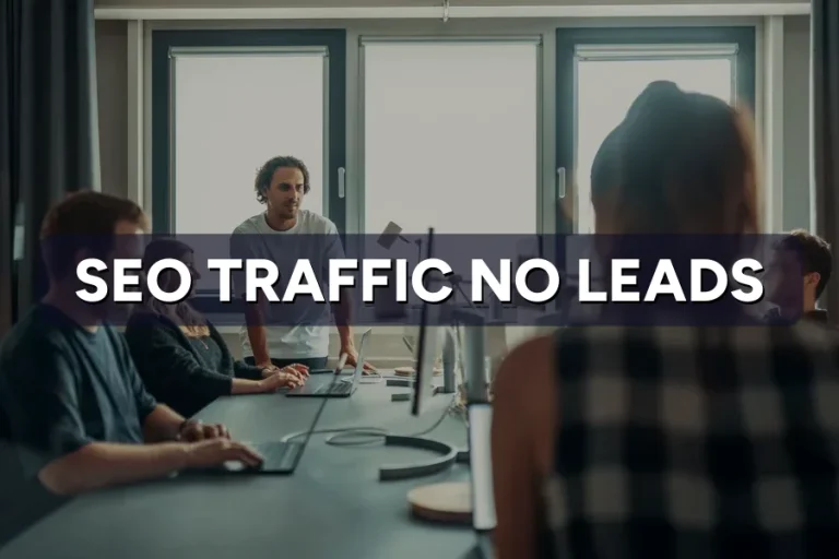 SEO Traffic but No Leads? How to Fix the Conversion Gap