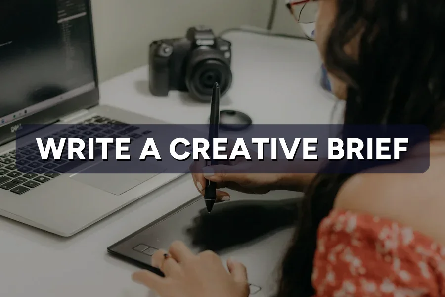 How to Write a Creative Brief for Your Designers