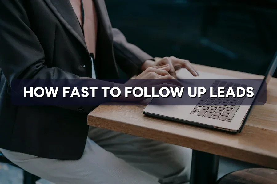 How Fast Should You Follow Up With New Sales Leads?