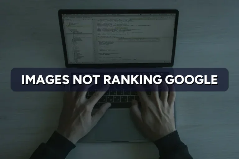 Images Not Ranking on Google? How to Fix Image SEO