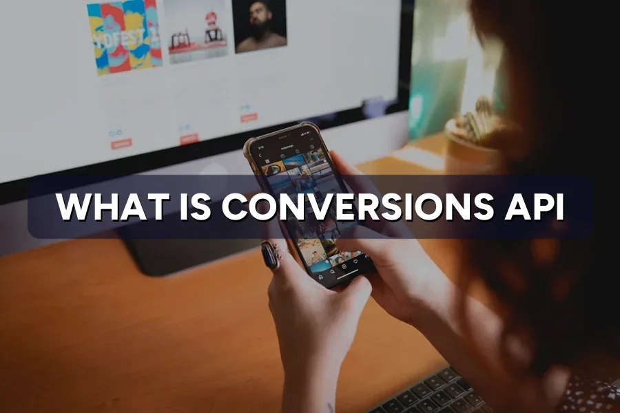 What Is the Conversions API (CAPI)? Plain-English Guide