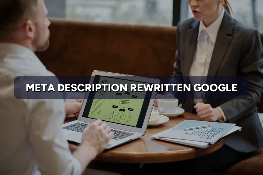 Meta Description Rewritten by Google? Why and How to Fix