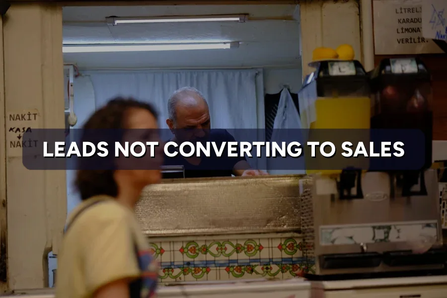 Leads Not Converting to Sales? 6 Common Reasons Why