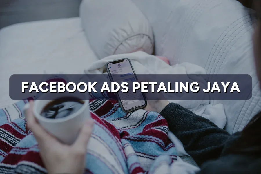 Facebook Ads Petaling Jaya: Win More Local Sales 2026