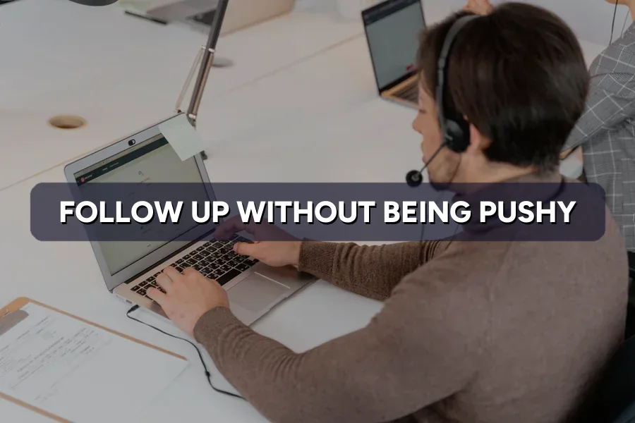 How to Follow Up With Sales Leads Without Being Pushy